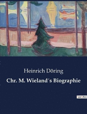 bokomslag Chr. M. Wieland¿s Biographie