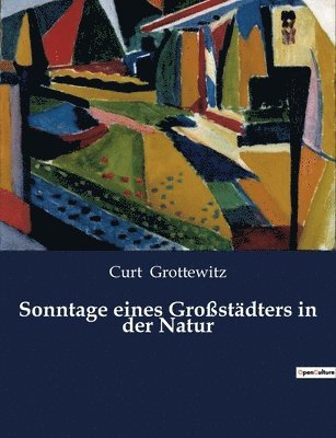 Sonntage eines Großstädters in der Natur