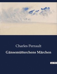 bokomslag Gänsemütterchens Märchen