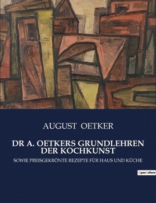 Dr A. Oetkers Grundlehren Der Kochkunst 1