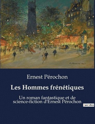 bokomslag Les Hommes frénétiques
