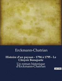 bokomslag Histoire d'un paysan - 1794 a 1795 - Le Citoyen Bonaparte