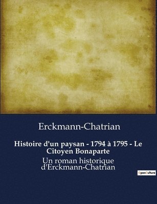 bokomslag Histoire d'un paysan - 1794 à 1795 - Le Citoyen Bonaparte