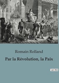 bokomslag Par la Révolution, la Paix