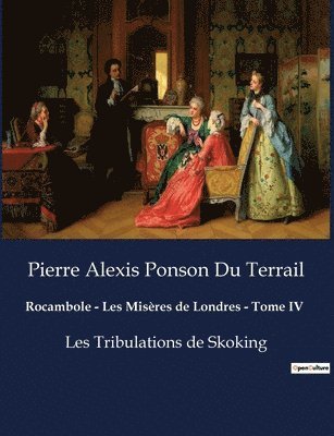 Pierre Alexis Ponson Du Terrail - Rocambole - Les Misères de Londres - Tome IV, Häftad