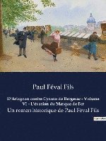 bokomslag D'Artagnan contre Cyrano de Bergerac - Volume VI - L'evasion du Masque de Fer