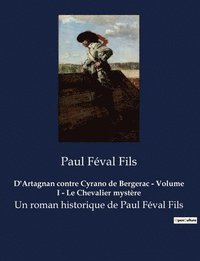 bokomslag D'Artagnan contre Cyrano de Bergerac - Volume I - Le Chevalier mystere