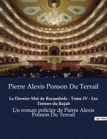 bokomslag Dernier Mot de Rocambole - Tome IV - Les Trésors du Rajah