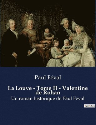 La Louve - Tome II - Valentine de Rohan 1