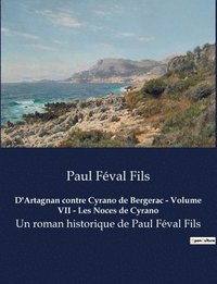 bokomslag D'Artagnan contre Cyrano de Bergerac - Volume VII - Les Noces de Cyrano