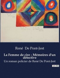 bokomslag La Femme de cire - Memoires d'un detective