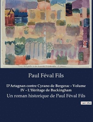 bokomslag D'Artagnan contre Cyrano de Bergerac - Volume IV - L'Héritage de Buckingham