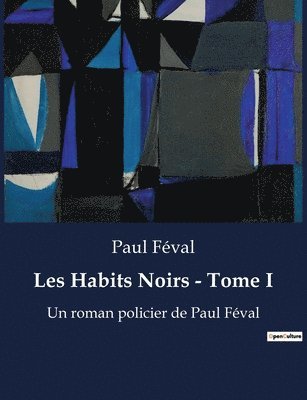 bokomslag Les Habits Noirs - Tome I