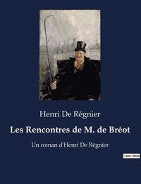 bokomslag Les Rencontres de M. de Bréot