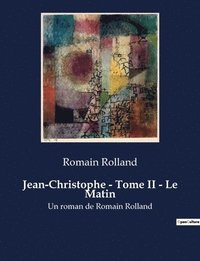 bokomslag Jean-Christophe - Tome II - Le Matin