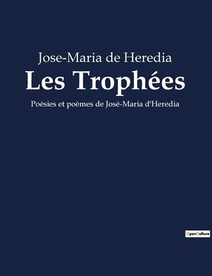 José-Maria de Heredia - Les Trophées, Häftad