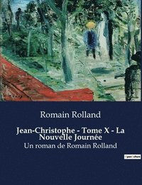 bokomslag Jean-Christophe - Tome X - La Nouvelle Journée