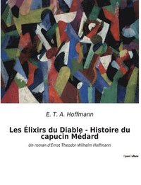 bokomslag Les Elixirs du Diable - Histoire du capucin Medard