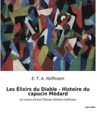 bokomslag Les Élixirs du Diable - Histoire du capucin Médard