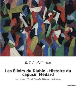 bokomslag Les Élixirs du Diable - Histoire du capucin Médard