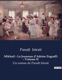 bokomslag Mikhaïl - La Jeunesse d'Adrien Zograffi - Volume II