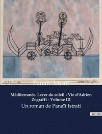 bokomslag Mediterranee. Lever du soleil - Vie d'Adrien Zograffi - Volume III