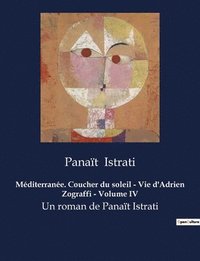 bokomslag Mediterranee. Coucher du soleil - Vie d'Adrien Zograffi - Volume IV