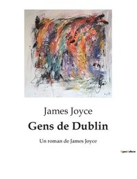 bokomslag Gens de Dublin: Un roman de James Joyce