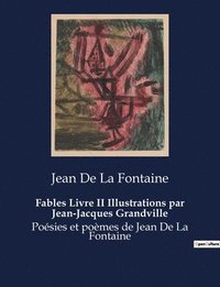 bokomslag Fables Livre II Illustrations par Jean-Jacques Grandville