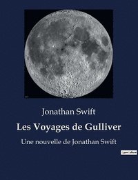 bokomslag Les Voyages de Gulliver: Une nouvelle de Jonathan Swift