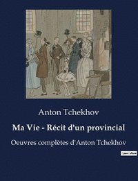 bokomslag Ma Vie - Récit d'un provincial
