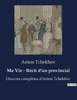 bokomslag Ma Vie - Récit d'un provincial