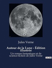 bokomslag Autour de la Lune - Edition illustree