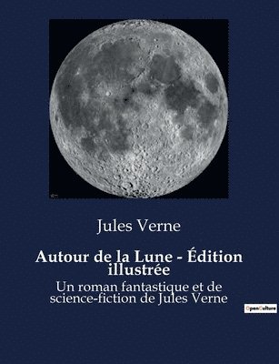 bokomslag Autour de la Lune - Édition illustrée