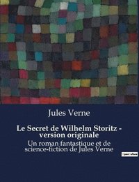 bokomslag Le Secret de Wilhelm Storitz - version originale