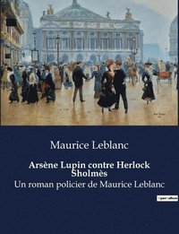 bokomslag Arsene Lupin contre Herlock Sholmes