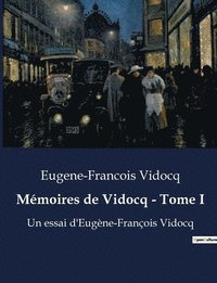 bokomslag Mémoires de Vidocq - Tome I