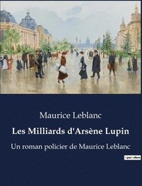 bokomslag Les Milliards d'Arsène Lupin