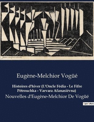 bokomslag Histoires d'hiver (L'Oncle Fédia - Le Fifre Pétrouchka - Varvara Afanasiévna)