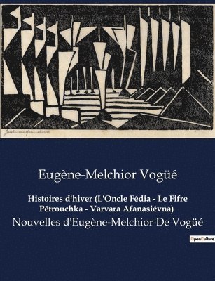 bokomslag Histoires d'hiver (L'Oncle Fedia - Le Fifre Petrouchka - Varvara Afanasievna)