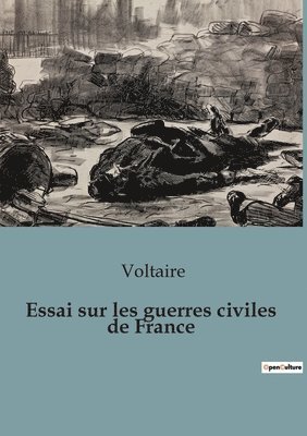 Essai sur les guerres civiles de France 1