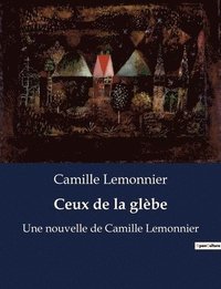 bokomslag Ceux de la glèbe