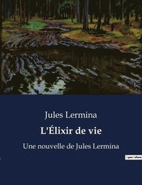 bokomslag L'Élixir de vie