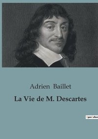 bokomslag La Vie de Descartes