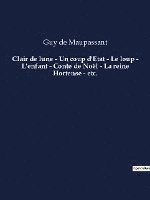 bokomslag Clair de lune - Un coup d'Etat - Le loup - L'enfant - Conte de Noel - La reine Hortense - etc.