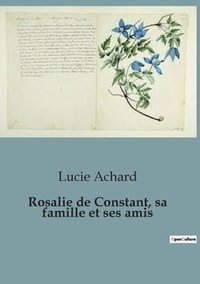 bokomslag Rosalie de Constant, sa famille et ses amis