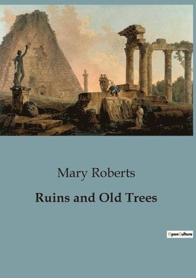 Ruins and Old Trees 1