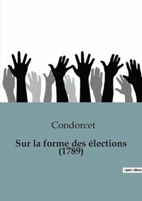 bokomslag Sur la forme des élections (1789)