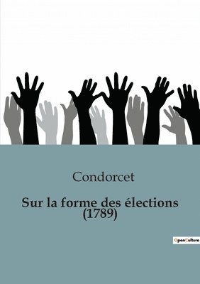 bokomslag Sur la forme des élections (1789)