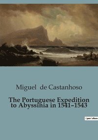 bokomslag The Portuguese Expedition to Abyssinia in 1541-1543